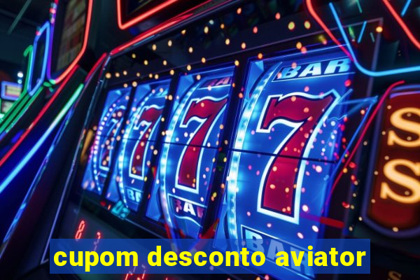 cupom desconto aviator